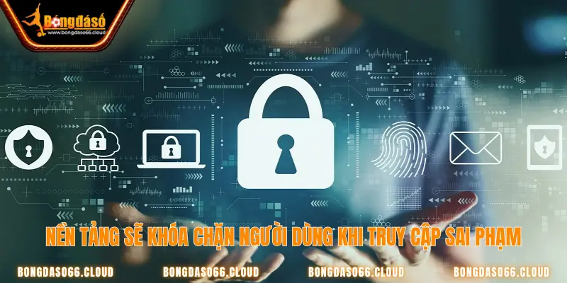 Bongdaso khóa truy cập của người dùng nếu trái phép